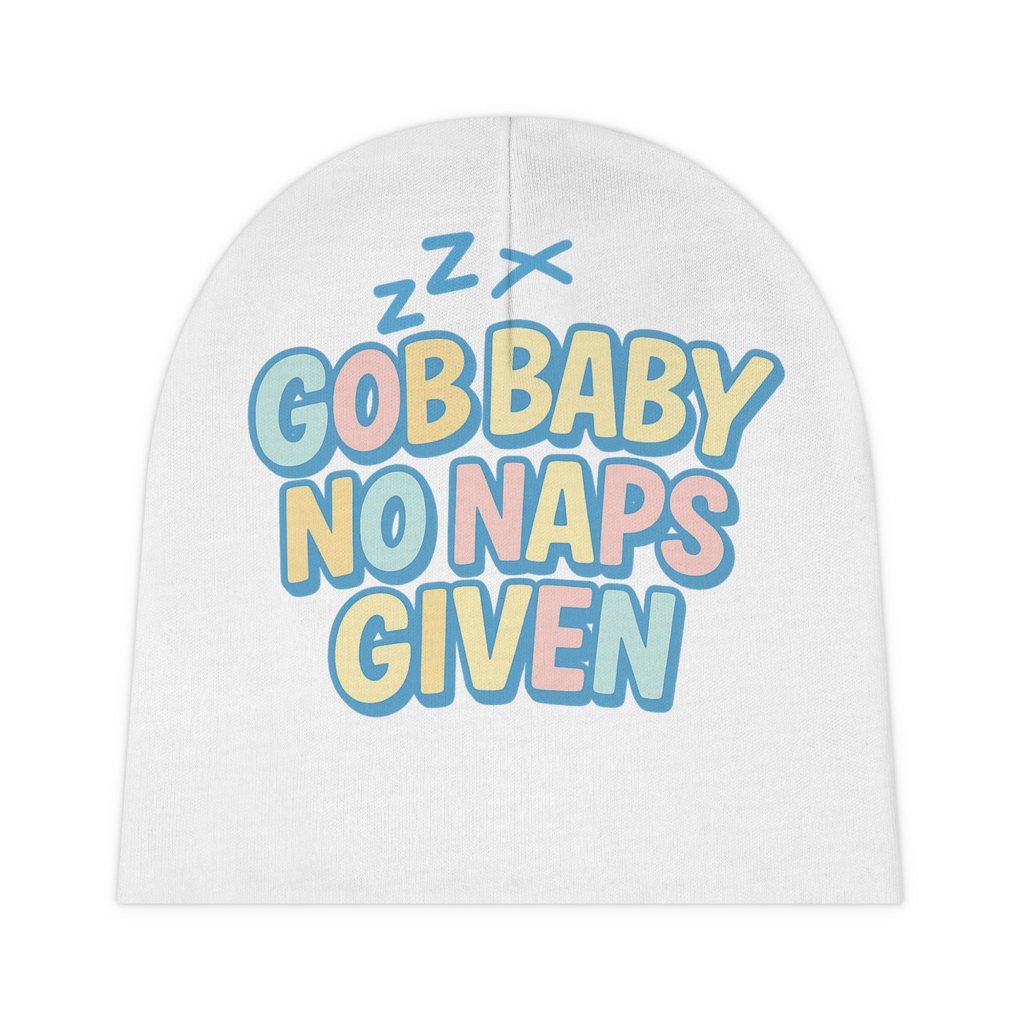 Beanie Cap - Gob Baby No Naps Given
