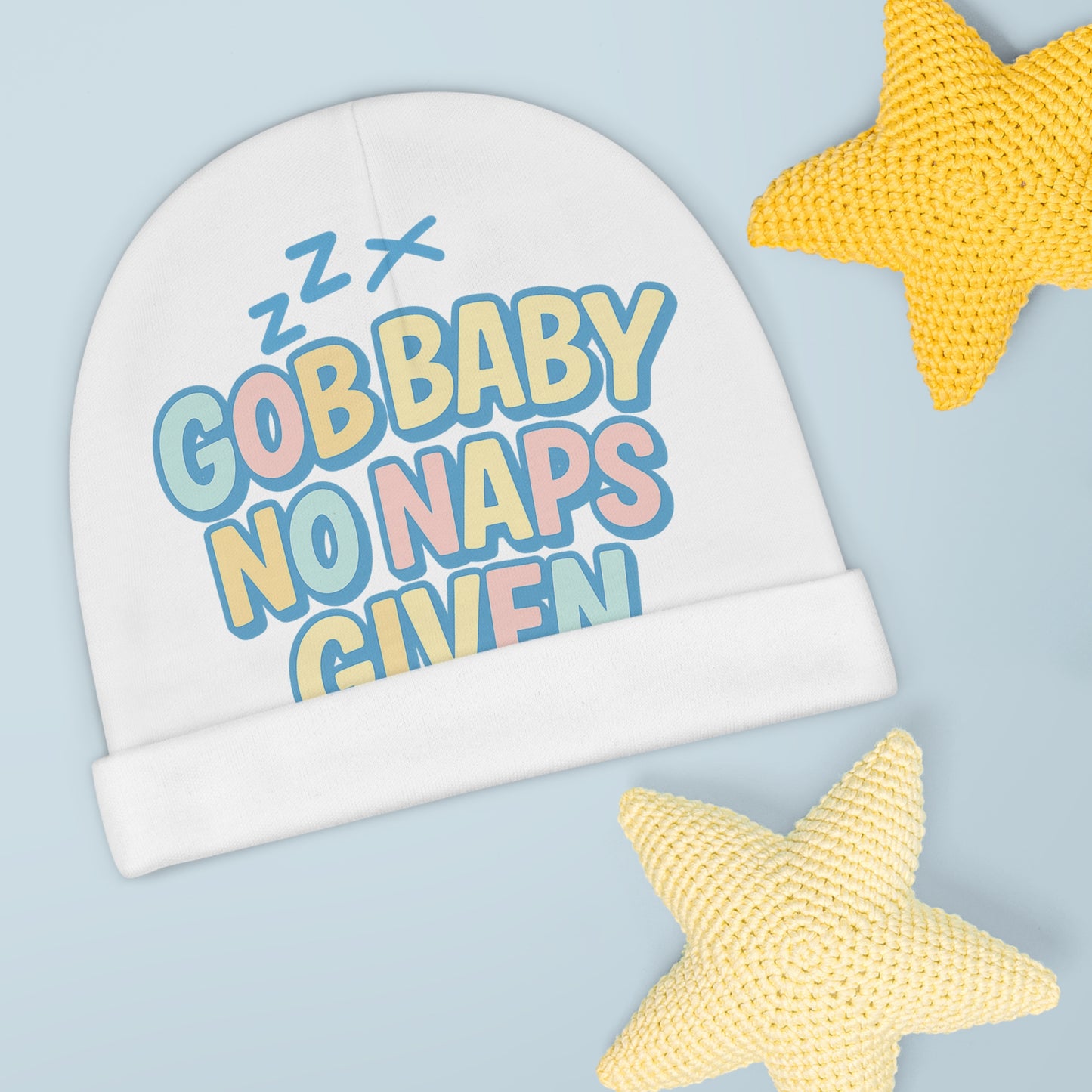 Beanie Cap - Gob Baby No Naps Given
