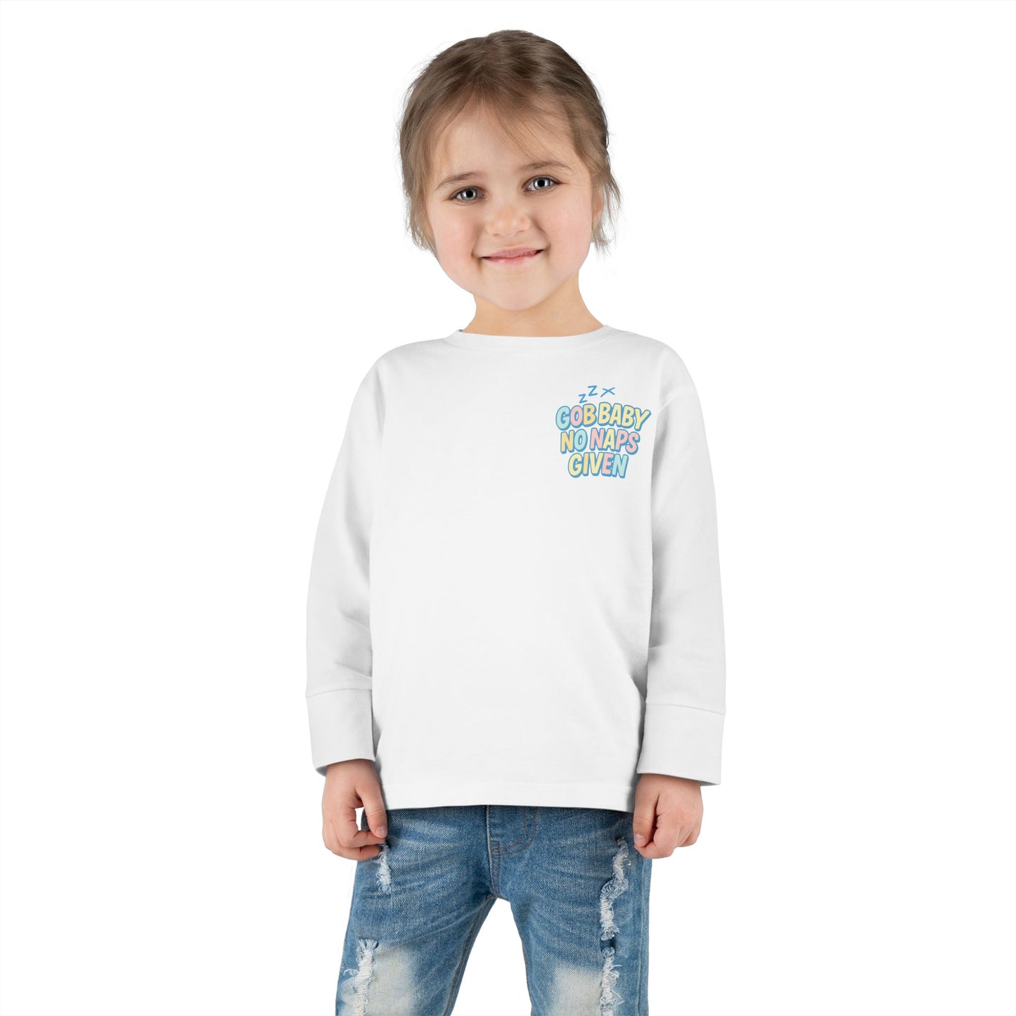 Toddler Long Sleeve Tee - GOB Baby No Naps Given