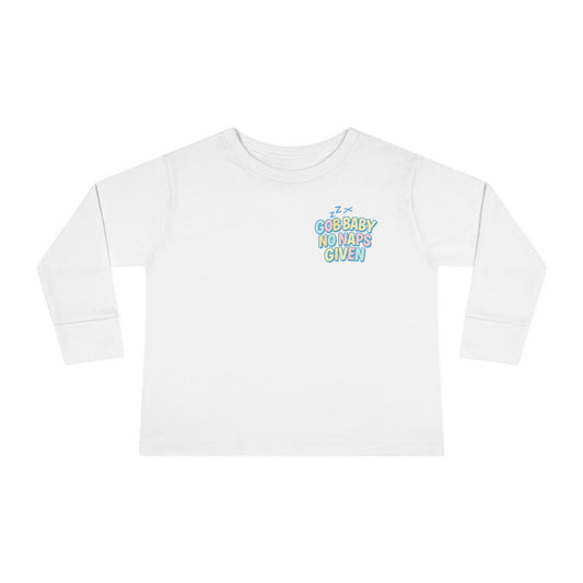 Toddler Long Sleeve Tee - GOB Baby No Naps Given