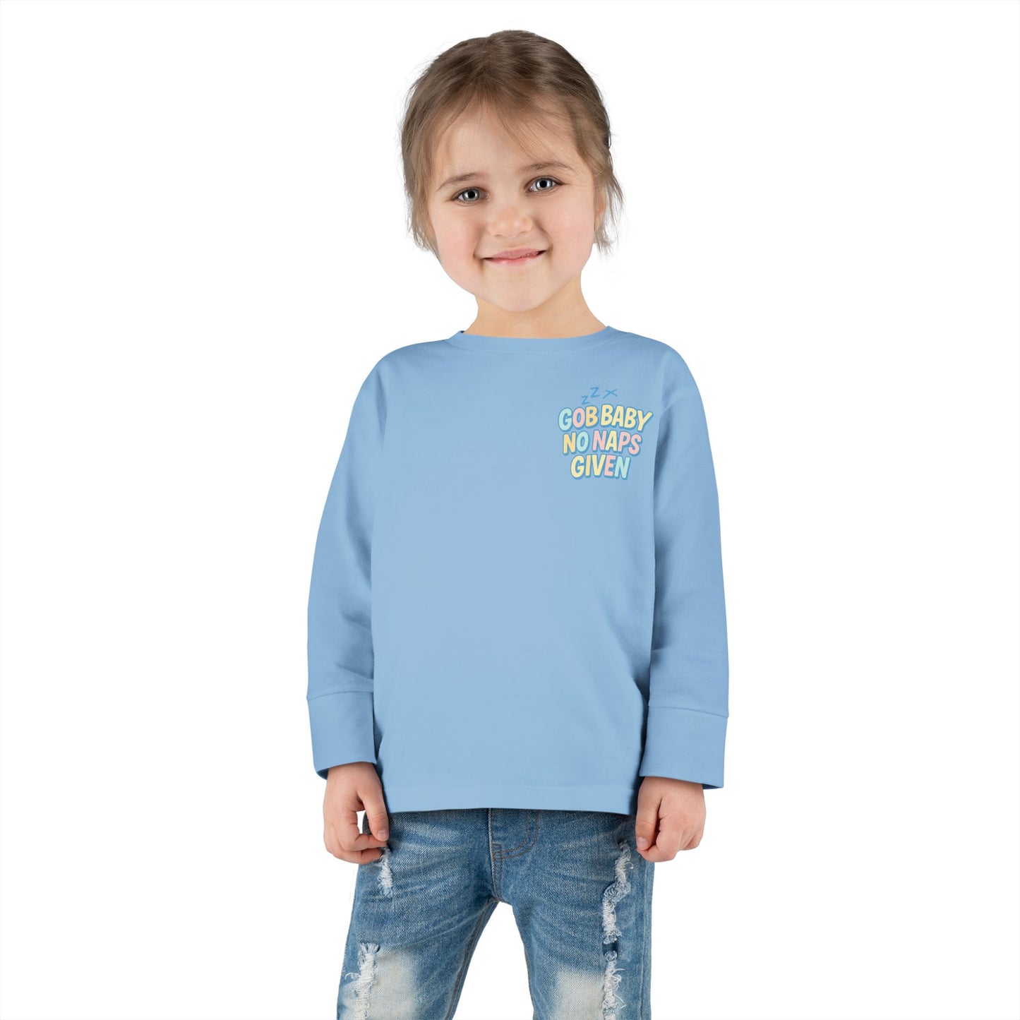 Toddler Long Sleeve Tee - GOB Baby No Naps Given